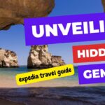 expedia travel guide – Unveiling Hidden Gems – Mind Blowing