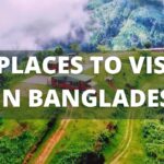 Bangladesh Tourist Places: 11 Places to Visit in Bangladesh (Travel Guide)