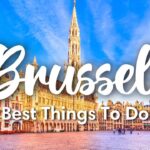 BRUSSELS, BELGIUM | 10 BEST Things To Do In & Around Brussels