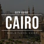 CAIRO City Guide | Egypt | Travel Guide
