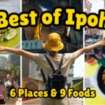 2025 Ipoh Perak Malaysia – 6 Places & 9 Foods